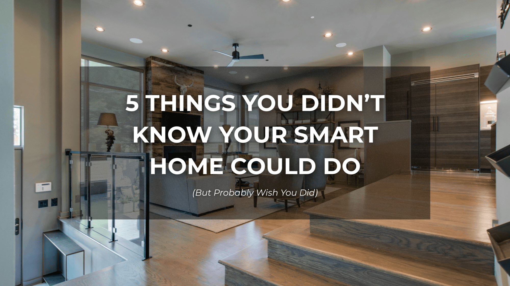 5 Things You Didn’t Know Your Smart Home Could Do